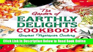 Read The Garden of Earthly Delights Cookbook  Ebook Free