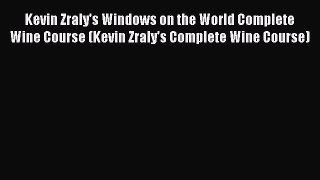 Read Books Kevin Zraly's Windows on the World Complete Wine Course (Kevin Zraly's Complete