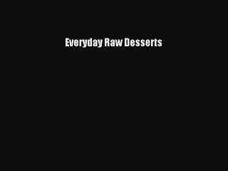 [PDF] Everyday Raw Desserts [Read] Online
