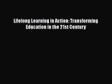 [PDF] Lifelong Learning in Action: Transforming Education in the 21st Century Free Books