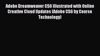 Read Adobe Dreamweaver CS6 Illustrated with Online Creative Cloud Updates (Adobe CS6 by Course