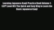 [Online PDF] Learning Japanese Kanji Practice Book Volume 1: (JLPT Level N5) The Quick and
