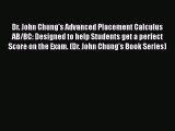 [PDF] Dr. John Chung's Advanced Placement Calculus AB/BC: Designed to help Students get a perfect