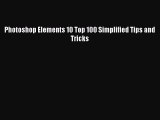 Download Photoshop Elements 10 Top 100 Simplified Tips and Tricks Ebook Online