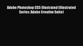 Download Adobe Photoshop CS5 Illustrated (Illustrated Series: Adobe Creative Suite) PDF Free