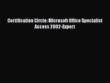 Read Certification Circle: Microsoft Office Specialist Access 2002-Expert Ebook Free