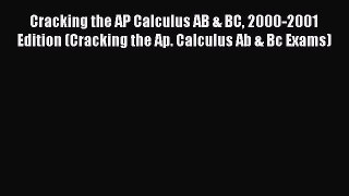 [Online PDF] Cracking the AP Calculus AB & BC 2000-2001 Edition (Cracking the Ap. Calculus