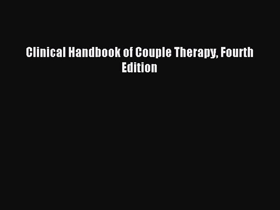 Read Clinical Handbook of Couple Therapy Fourth Edition Ebook Free