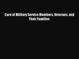Read Care of Military Service Members Veterans and Their Families Ebook Online