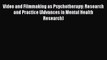 Read Video and Filmmaking as Psychotherapy: Research and Practice (Advances in Mental Health