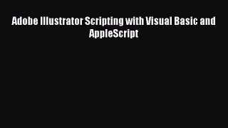 Read Adobe Illustrator Scripting with Visual Basic and AppleScript Ebook Online