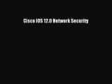 Read Cisco IOS 12.0 Network Security Ebook Free