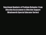 Read Functional Analysis of Problem Behavior: From Effective Assessment to Effective Support