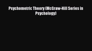 Read Psychometric Theory (McGraw-Hill Series in Psychology) PDF Online