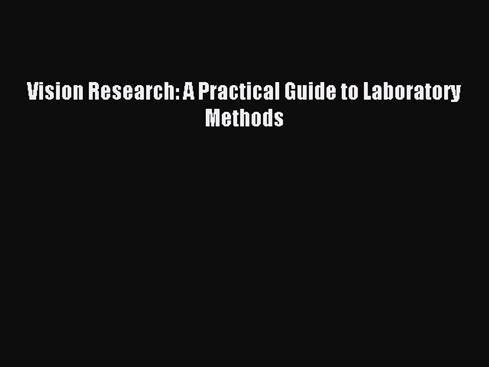 Read Vision Research: A Practical Guide to Laboratory Methods Ebook Free