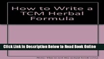 Download How to Write a TCM Herbal Formula  Ebook Free