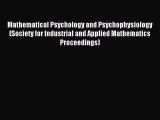 Read Mathematical Psychology and Psychophysiology (Society for Industrial and Applied Mathematics