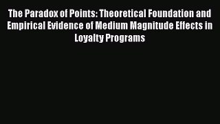 Download The Paradox of Points: Theoretical Foundation and Empirical Evidence of Medium Magnitude