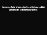 Read Book Harboring Data: Information Security Law and the Corporation (Stanford Law Books)
