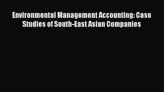 Read Environmental Management Accounting: Case Studies of South-East Asian Companies Ebook
