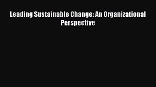 Read Leading Sustainable Change: An Organizational Perspective Ebook Free