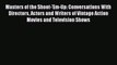 Read Masters of the Shoot-'Em-Up: Conversations With Directors Actors and Writers of Vintage