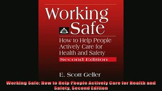 Read here Working Safe How to Help People Actively Care for Health and Safety Second Edition