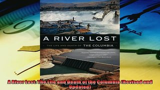 Popular book  A River Lost The Life and Death of the Columbia Revised and Updated