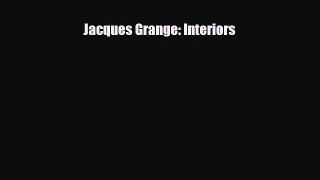 Read Jacques Grange: Interiors Free Books