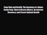 PDF Feng Shui and Health: The Anatomy of a Home: Using Feng  Shui to Disarm Illness Accelerate