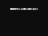 [Download] Masterpieces of Italian Design [Read] Online