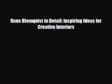 Read Hans Blomquist in Detail: Inspiring Ideas for Creative Interiors Ebook Online