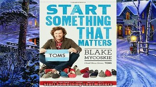 Pdf Download  Start Something That Matters