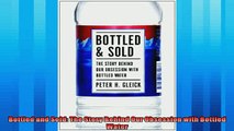 Popular book  Bottled and Sold The Story Behind Our Obsession with Bottled Water