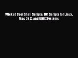 Read Wicked Cool Shell Scripts: 101 Scripts for Linux Mac OS X and UNIX Systems Ebook Online
