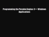 Read Programming the Paradox Engine: C   Windows Applications Ebook Online