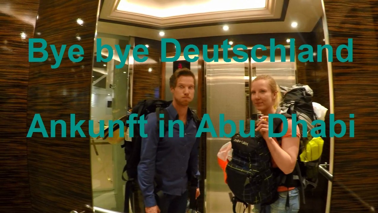 #001 Bye bye Deutschland - Ankunft in Abu Dhabi