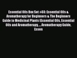 Download Essential Oils Box Set #33: Essential Oils & Aromatherapy for Beginners & The Beginners