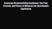 [PDF] Corporate Responsibility Coalitions: The Past Present and Future of Alliances for Sustainable