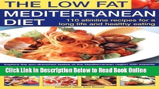 Download Low-Fat Mediterranean Diet: 110 Slimline Recipes for Healthy Eating   A Long Life: