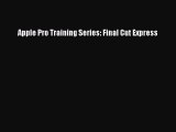 Read Apple Pro Training Series: Final Cut Express Ebook Free