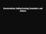 Read Conservation: Linking Ecology Economics and Culture Ebook Free