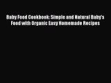 [PDF] Baby Food Cookbook: Simple and Natural Baby's Food with Organic Easy Homemade Recipes