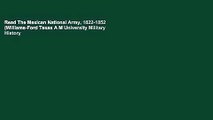 Read The Mexican National Army, 1822-1852 (Williams-Ford Texas A M University Military History
