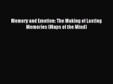 Read Memory and Emotion: The Making of Lasting Memories (Maps of the Mind) Ebook Free