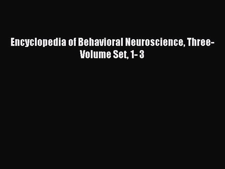 Read Encyclopedia of Behavioral Neuroscience Three-Volume Set 1- 3 Ebook Free