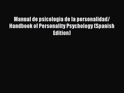 Read Manual de psicologia de la personalidad/ Handbook of Personality Psychology (Spanish Edition)
