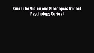 Read Binocular Vision and Stereopsis (Oxford Psychology Series) PDF Free