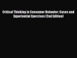 Read Critical Thinking in Consumer Behavior: Cases and Experiential Exercises (2nd Edition)