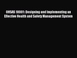 [PDF] OHSAS 18001: Designing and Implementing an Effective Health and Safety Management System